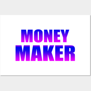 money maker Posters and Art